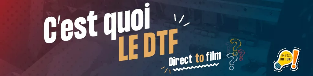 DTF Kezako